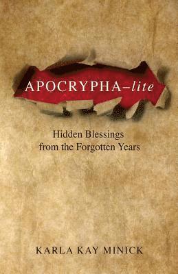 Apocrypha-lite: Hidden Blessings from the Forgotten Years 1