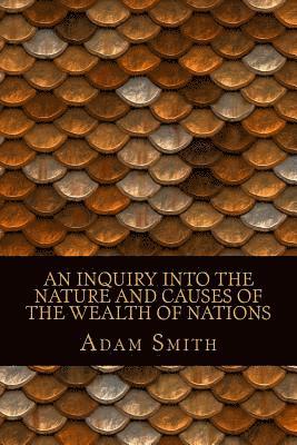 An Inquiry Into the Nature and Causes of the Wealth of Nations 1