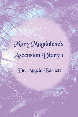 Mary Magdalene's Ascension Diary 1 1