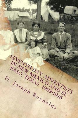 bokomslag Seventh-day Adventists in New Mexico and El Paso, Texas 1909-1916: A compilation of information on Adventists establishing the Church in these areas g