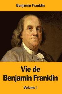 bokomslag Vie de Benjamin Franklin