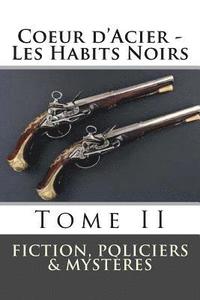 bokomslag Coeur d'Acier - Les Habits Noirs: Tome II