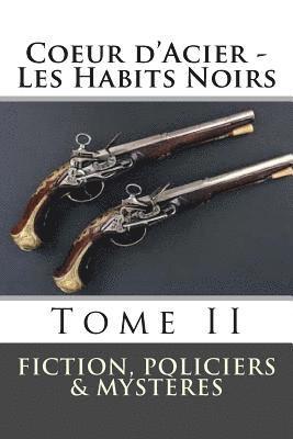 bokomslag Coeur d'Acier - Les Habits Noirs: Tome II