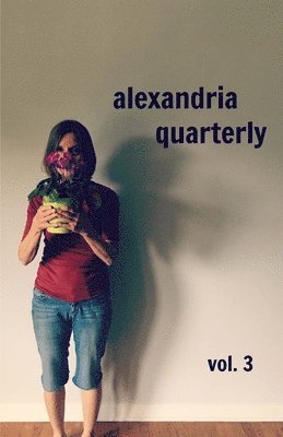 Tamra Carraher Ed - Alexandria Quarterly Volume Three, Häftad