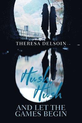 Hush, Hush, And Let The Games Begin