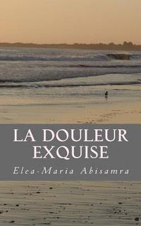 bokomslag La Douleur Exquise: the night we met