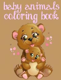 bokomslag Baby Animals Coloring Book: Toddler Coloring Book: Easy Educational Coloring Book for Boys & Girls