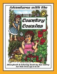 bokomslag Adventures with the Country Cousins: A Storybook and Coloring Book, for Kids from 9 to 99