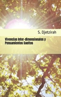 bokomslag Vivencias Inter-dimensionales y Pensamientos Sueltos