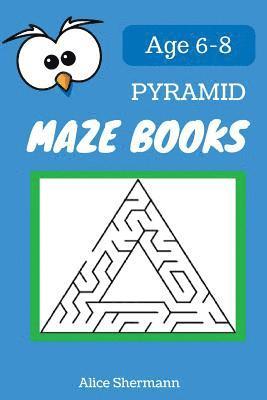 Pyramid MAZE Book for Kids Ages 6-8: 50 Maze Puzzle Games to Boost Kids' Brain, Pocket Size 6x9 Inch, Large Print 1