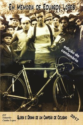 Em Memoria de Eduardo Lopes: Gloria e Drama de um Campeao de Ciclismo 1