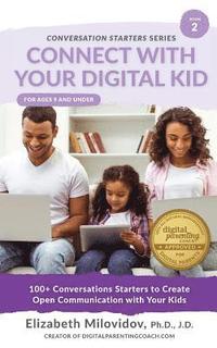 bokomslag Connect With Your Digital Kid: 100+ Conversation Starters to Create Open Communication with Your Kid