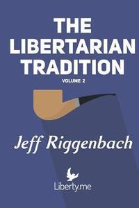bokomslag The Libertarian Tradition (Volume 2)