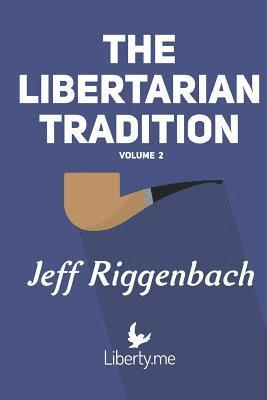 The Libertarian Tradition (Volume 2)