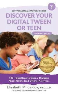 bokomslag Discover Your Digital Tween or Teen: 100+ Questions to Open a Dialogue About Online (and Offline) Activities