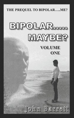 John Barrett - Bipolar.....Maybe? (Volume - 1), Häftad