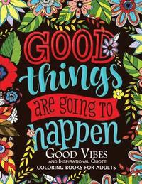 bokomslag Good Vibes and Inspirational Quote: Coloring Books For Adults