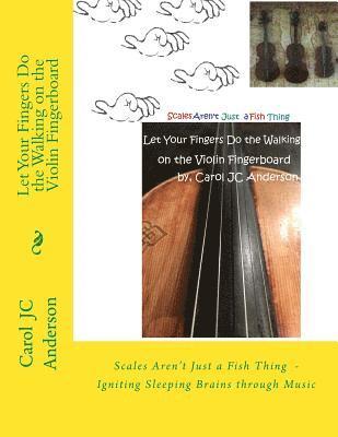 Let Your Fingers Do the Walking on the Violin Fingerboard: Scales Aren't Just a Fish Thing - Igniting Sleeping Brains through Music 1