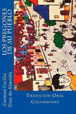 bokomslag Los Pregones de Mi Pueblo: Tradición Oral Colombiana