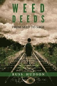 bokomslag Weed Deeds: From Seed to Sage