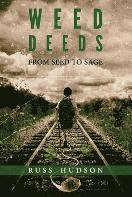 Weed Deeds: From Seed to Sage 1