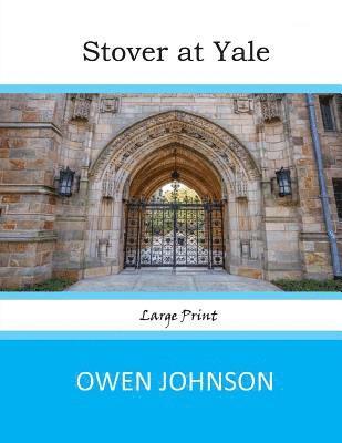 Stover at Yale: Large Print 1