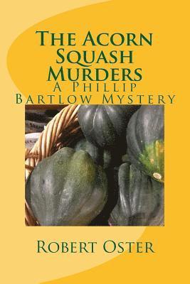 bokomslag The Acorn Squash Murders: A Phillip Bartlow Mystery