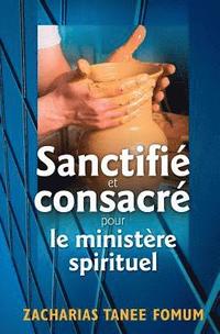 bokomslag Sanctifi et Consacr Pour le Ministre Spirituel