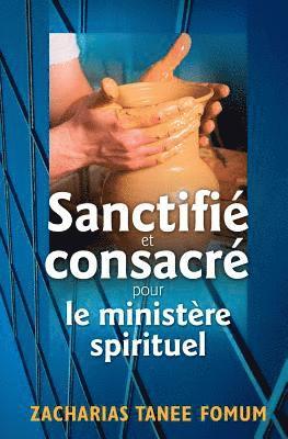 Sanctifi et Consacr Pour le Ministre Spirituel 1