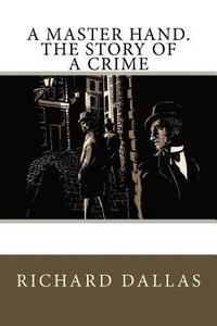 bokomslag A Master Hand. The Story of a Crime