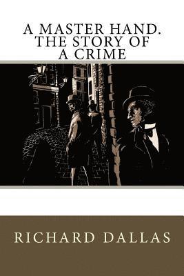 bokomslag A Master Hand. The Story of a Crime