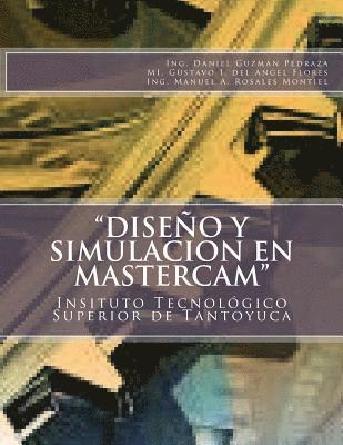 'Diseño y Simulacion en MasterCAM': Manual Práctico 1