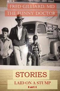 bokomslag Stories Laid on a Stump pt 1: Stories by Bad Billy Laveau