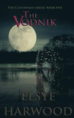 The Vodnik: Book Five of the Custodians Series 1