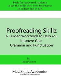 bokomslag Proofreading Skillz: A Guided Workbook To Help You Improve Your Grammar and Punctuation