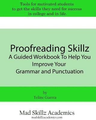 bokomslag Proofreading Skillz: A Guided Workbook To Help You Improve Your Grammar and Punctuation