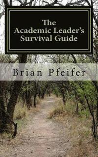 bokomslag The Academic Leader's Survival Guide