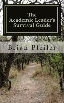 The Academic Leader's Survival Guide 1