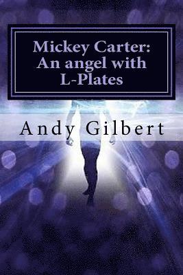 Mickey Carter: An angel with L-Plates 1