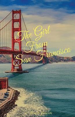 bokomslag The Girl From San Francisco, First Edition