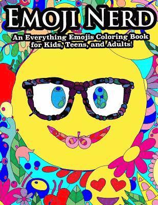 bokomslag Emoji Nerd An Everything Emoji Coloring Book For Kids, Teens, and Adults!: Featuring Emoji Unicorns, Emoji Poop, Emoji Heart Eyes and More!
