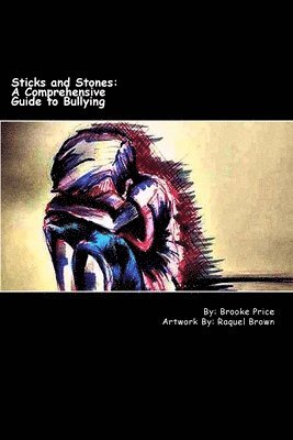 bokomslag Sticks and Stones: A Comprehensive Guide to Bullying