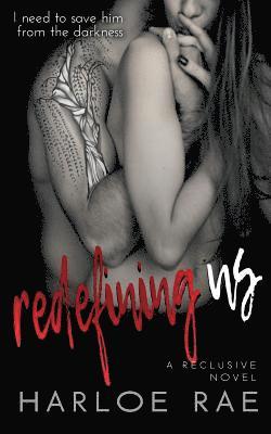 Redefining Us: A Reclusive Novel 1