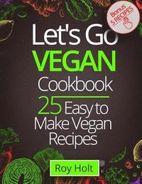 bokomslag Let`s Go Vegan CookBook: 25 Easy to Make Recipes black&white