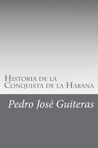 bokomslag Historia de la Conquista de la Habana