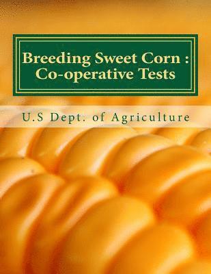 Breeding Sweet Corn: : Co-operative Tests 1