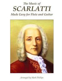 bokomslag Music of Scarlatti Made Easy for Flute and Guitar