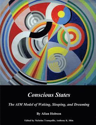 Conscious States (b&w): The AIM Model of Waking, Sleeping, and Dreaming
