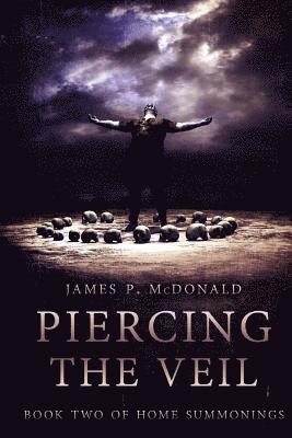 Piercing the Veil: Book Two of Home Summonings 1