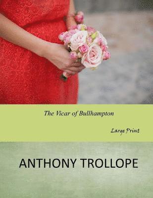 The Vicar of Bullhampton: Large Print 1